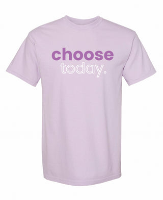 Choose Today Tee