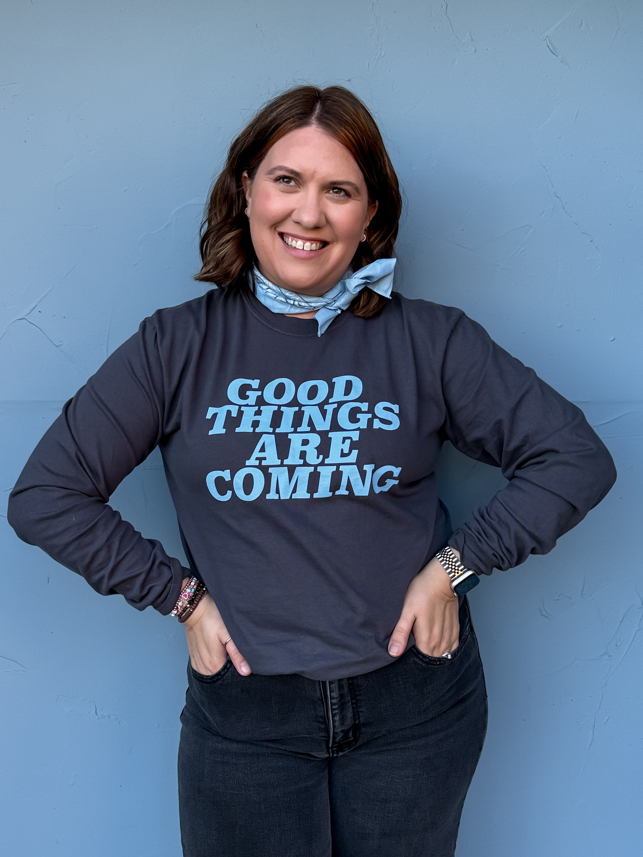 Good Things Are Coming Long Sleeve