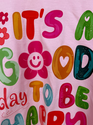 Good Day to Be Happy Graphic Tee