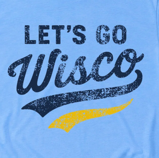 Let's Go Wisco Graphic Tee