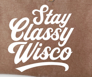 Stay Classy WISCO Graphic Tee